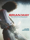 Brian May (eBook): The Definitive Biography